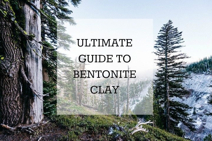 ultimate guide to bentonite clay